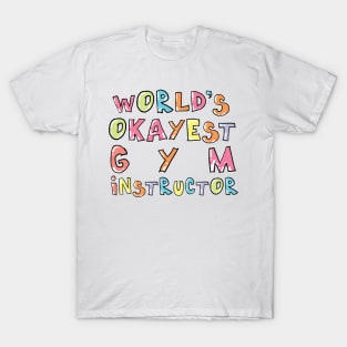 World's Okayest Gym Instructor Gift Idea T-Shirt